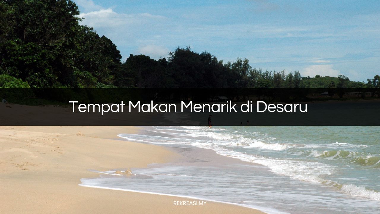 Tempat Makan Menarik di Desaru