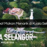 Tempat Makan Menarik di Kuala Selangor