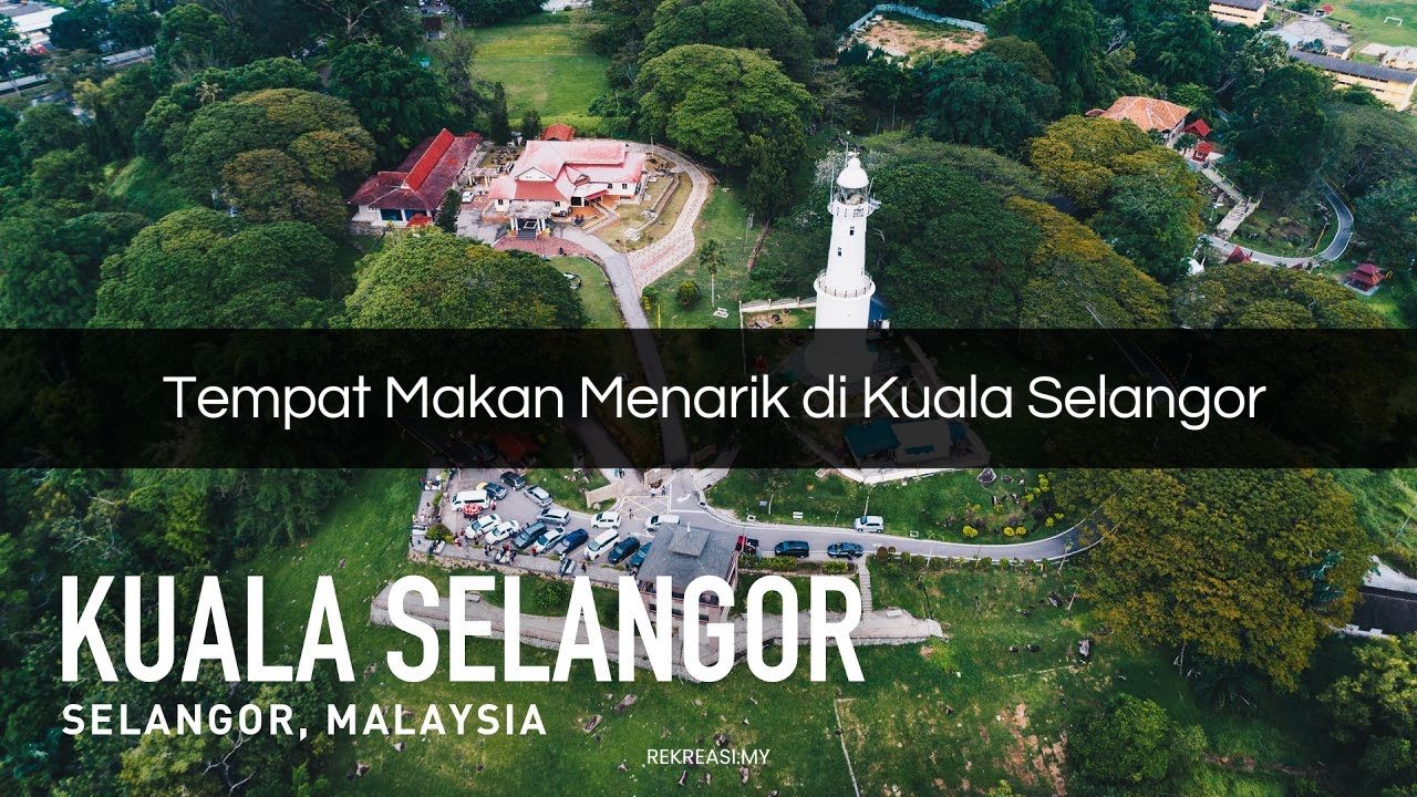 Tempat Makan Menarik di Kuala Selangor