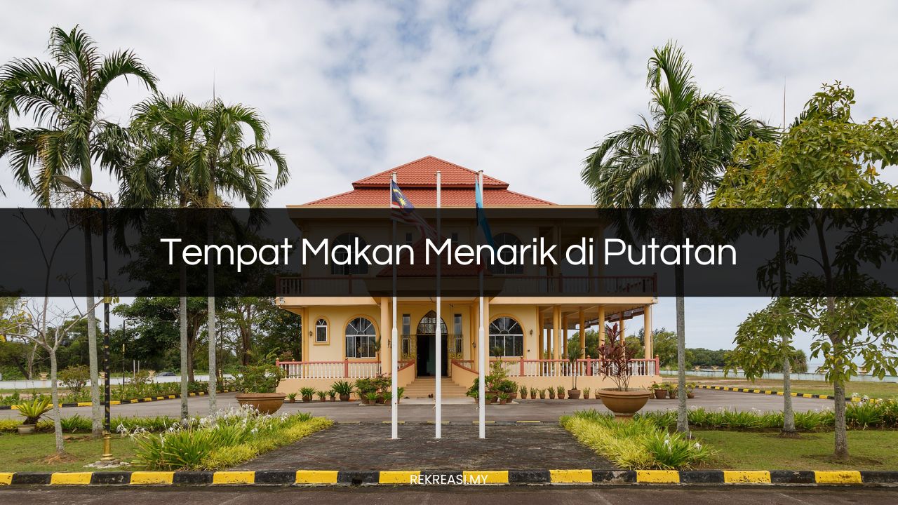 Tempat Makan Menarik di Putatan