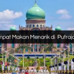 Tempat Makan Menarik di Putrajaya