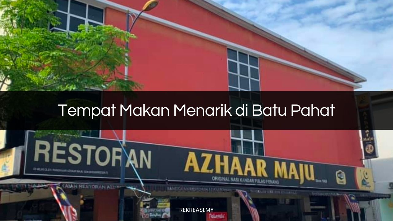 Tempat Makan Menarik di Batu Pahat