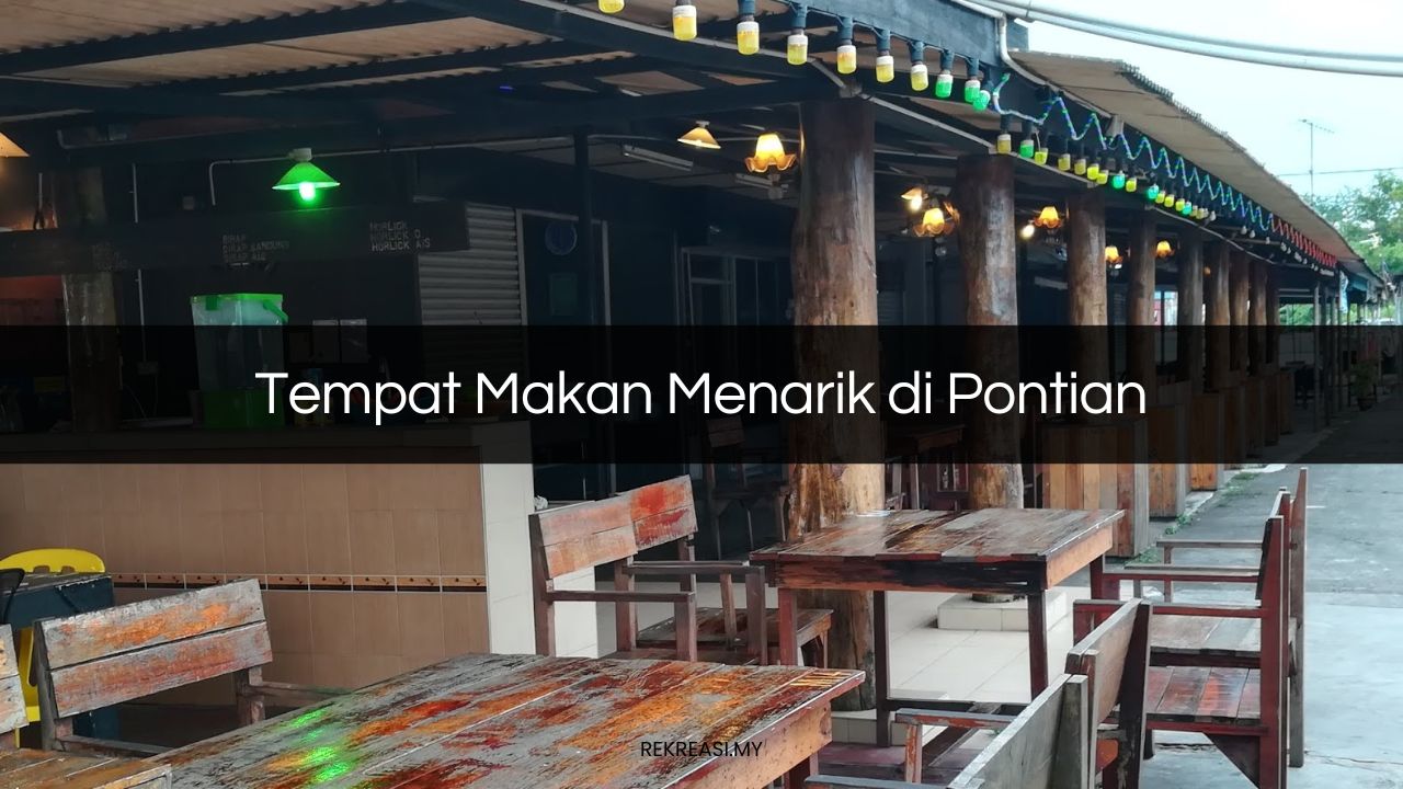 Tempat Makan Menarik di Pontian