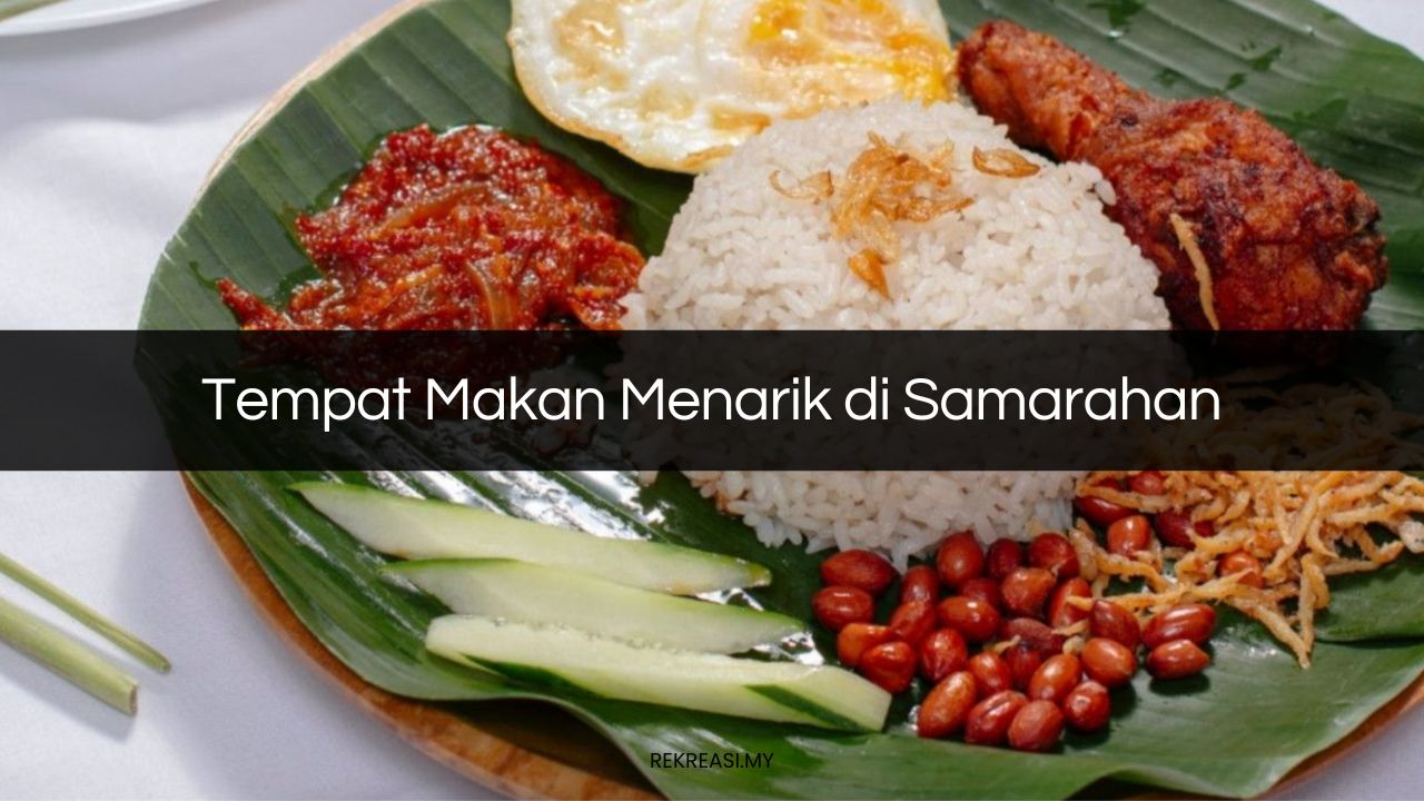 Tempat Makan Menarik di Samarahan