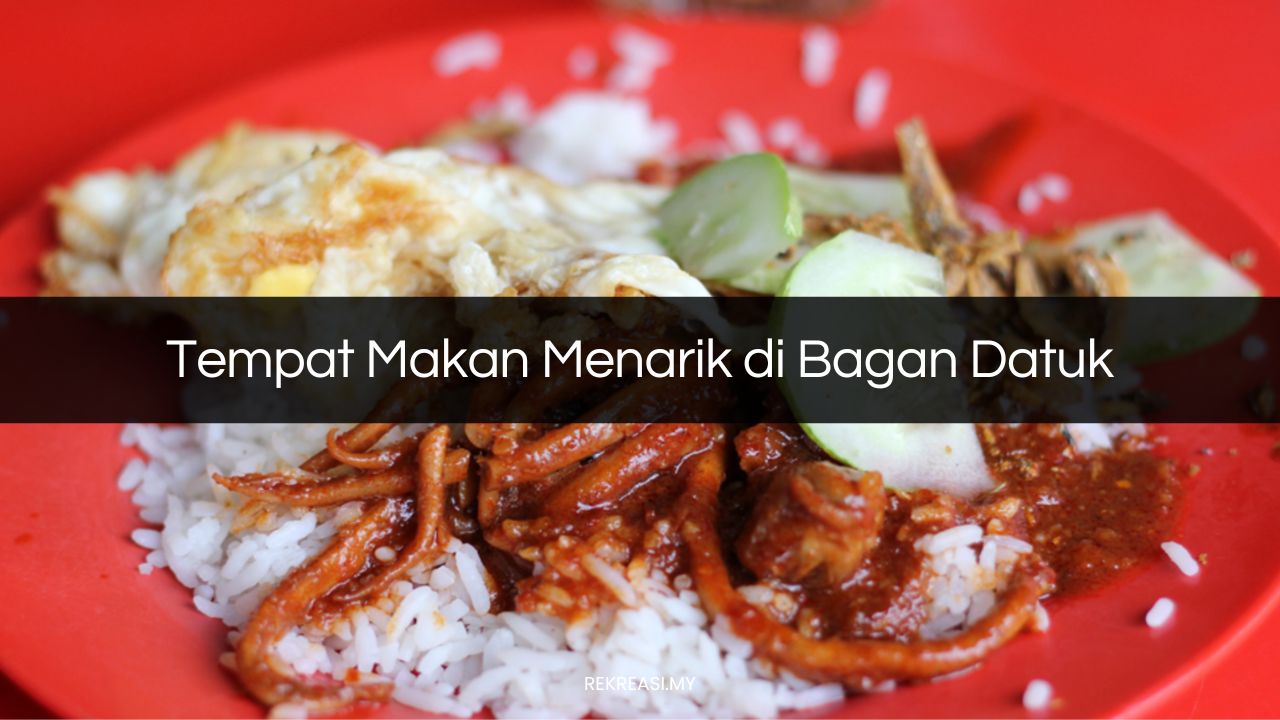 Tempat Makan Menarik di Bagan Datuk