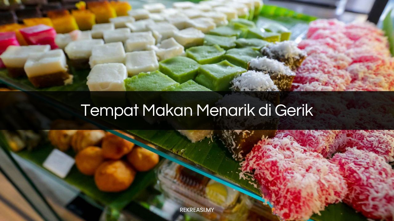 Tempat Makan Menarik di Gerik