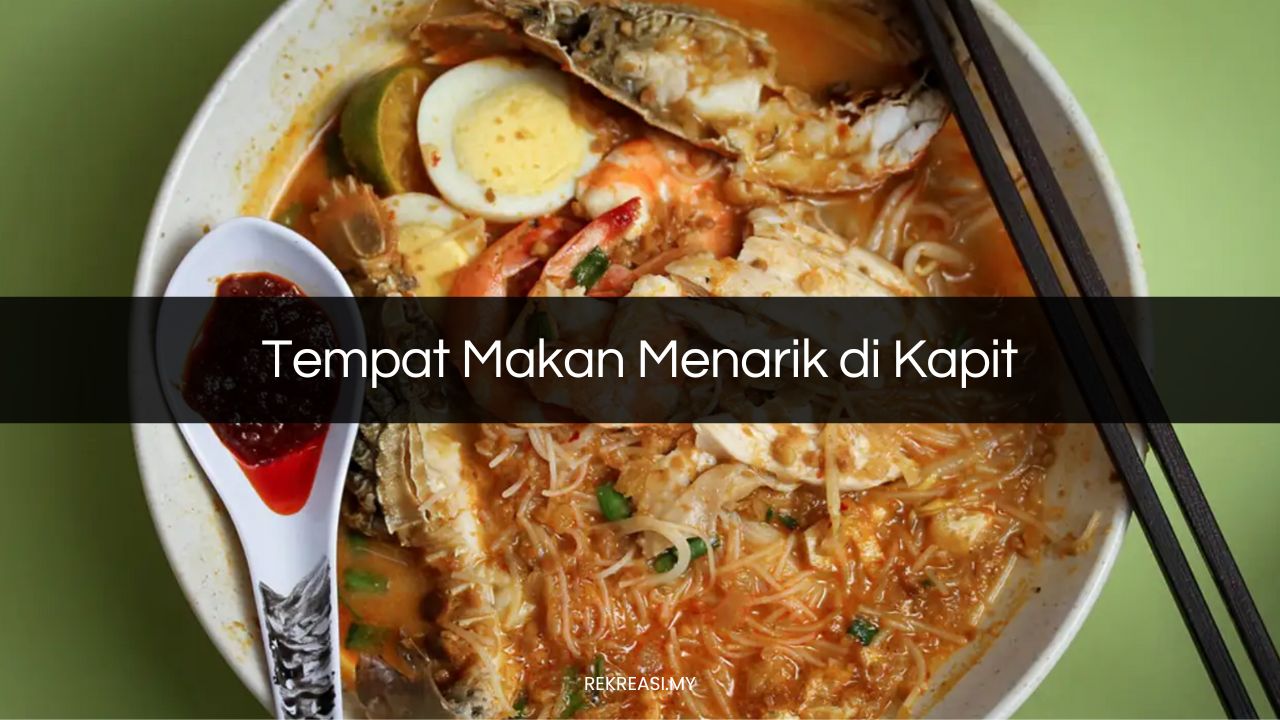 Tempat Makan Menarik di Kapit