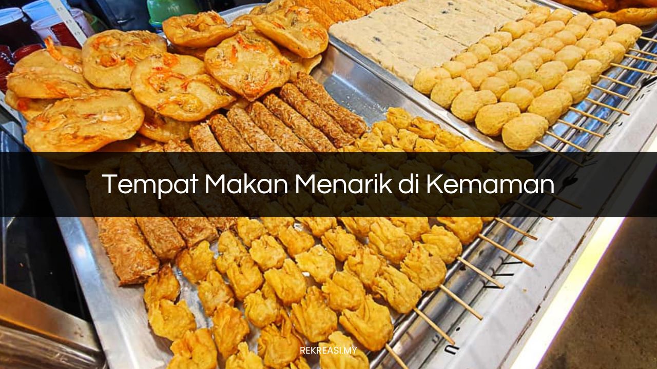 Tempat Makan Menarik di Kemaman