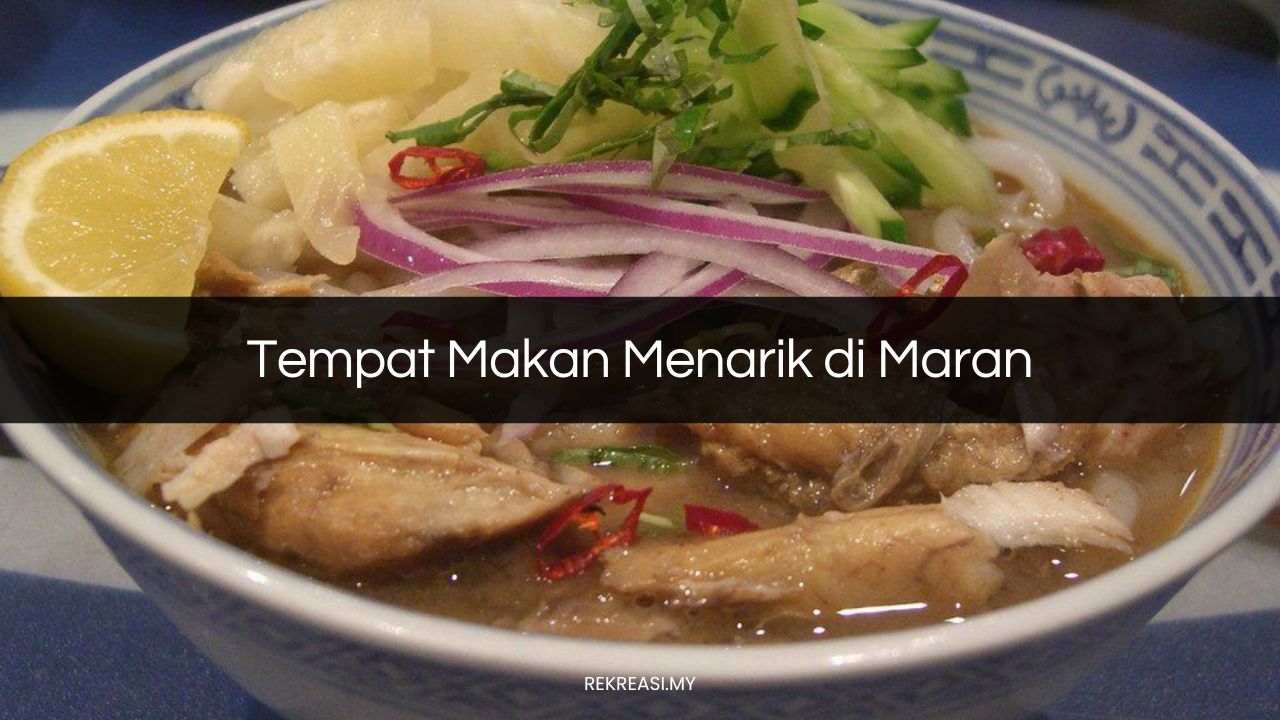 Tempat Makan Menarik di Maran