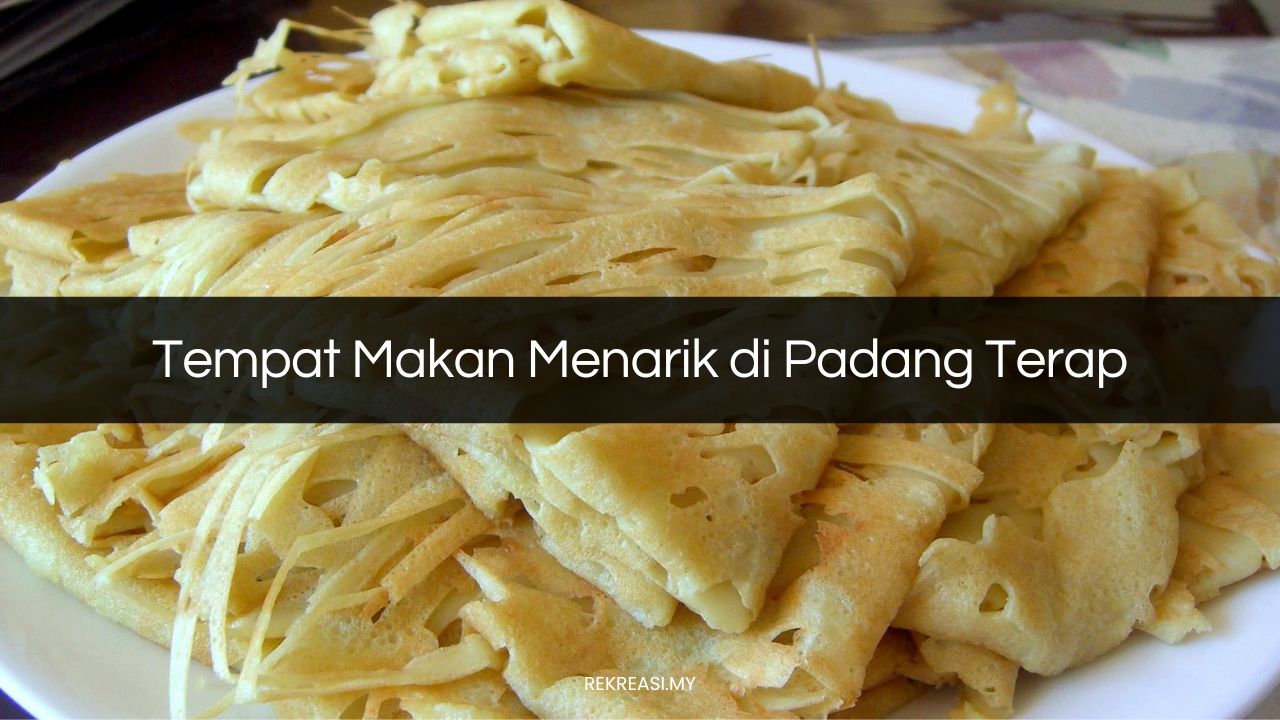 Tempat Makan Menarik di Padang Terap