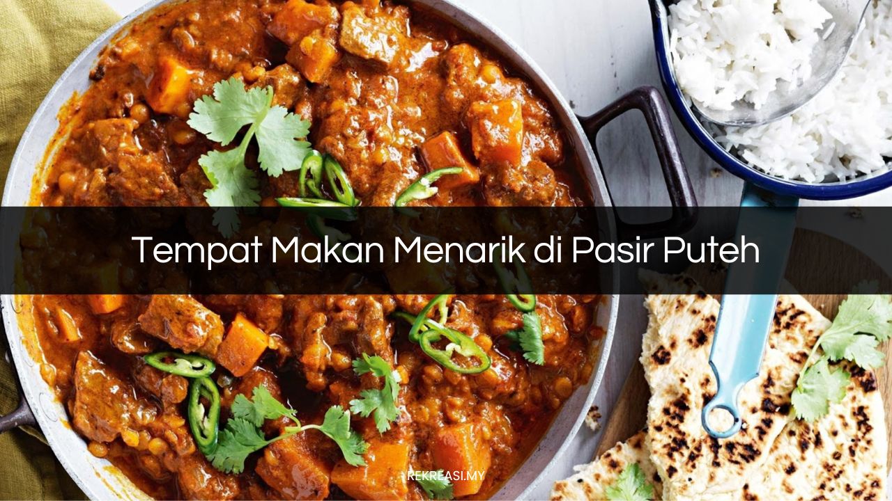 Tempat Makan Menarik di Pasir Puteh
